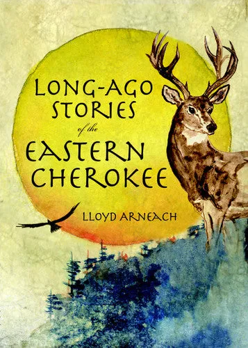 Long-Ago Stories of the Eastern Cherokee